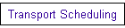 Transport Scheduling